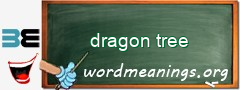 WordMeaning blackboard for dragon tree